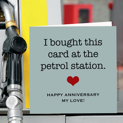 I bought this card at the petrol station. Humorous wedding anniversary card.